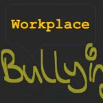 Workplace Bullying